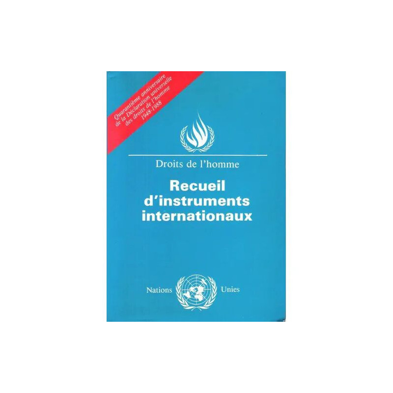 DROITS DE L'HOMME / RECUEIL D'INSTRUMENT INTERNATIONAUX