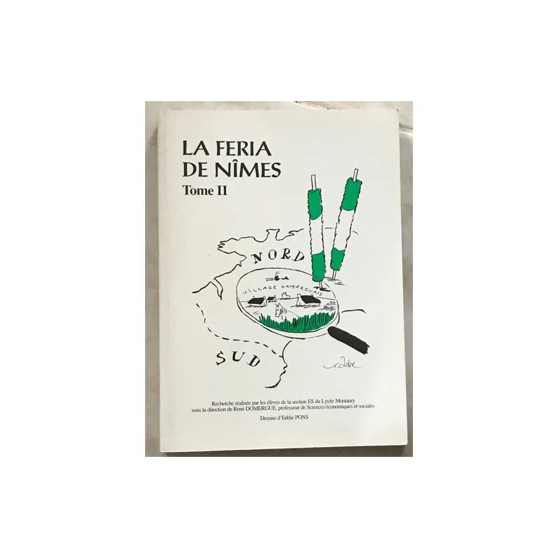 LA FERIA DE NIMES TOME 2 TOUTES LES QUESTIONS QUE VOUS VOUS POSEZ...