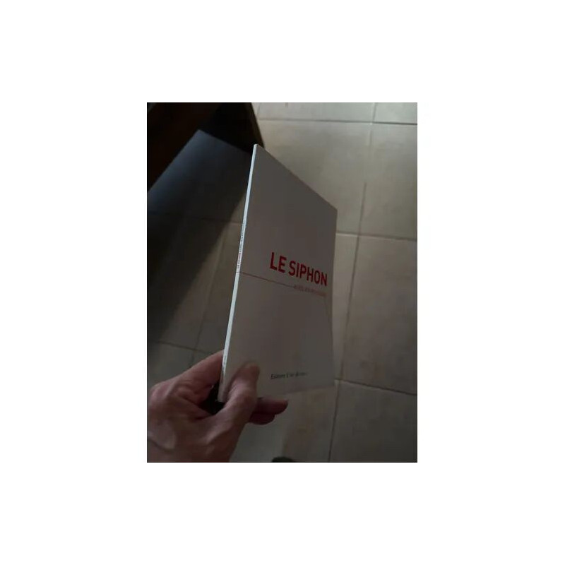 LE SIPHON PAR AURELIEN ROUSSEAU PIECE DE THEATRE EDITIONS L AIR DE...