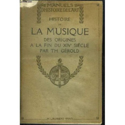 Histoire de la Musique. des Origines à la Fin du Xive Siècle