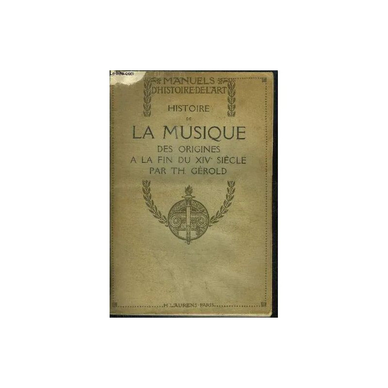 Histoire de la Musique. des Origines à la Fin du Xive Siècle