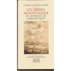 Les Frères Montgolfier Et L'invention De L'aéronautique