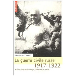 La Guerre Civile Russe 1917-1921 - Armées Paysannes Rouges...