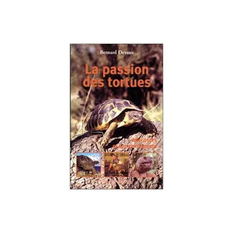 La Passion Des Tortues - Anedoctes Et Comportements