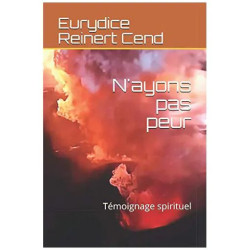 N'ayons pas peur: Témoignage spirituel