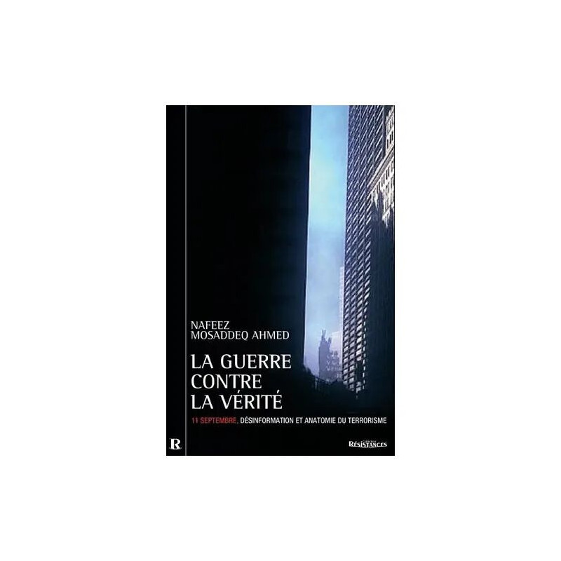 La Guerre Contre La Vérité - 11 Septembre Désinformation Et...