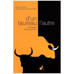 D'un Taureau L'autre - La Tauromachie Dans Tous Ses États