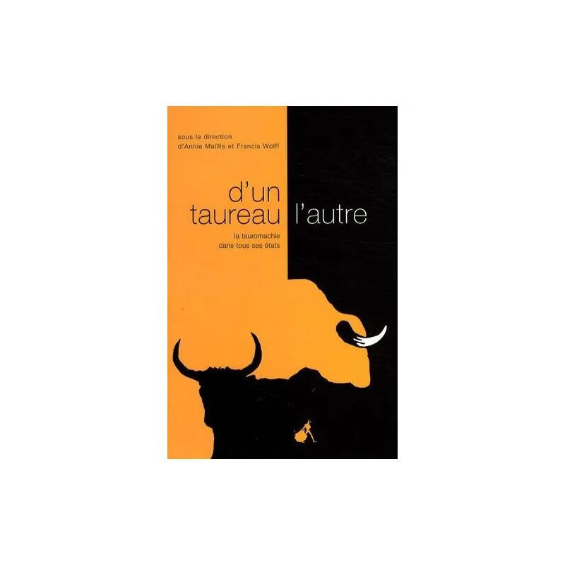 D'un Taureau L'autre - La Tauromachie Dans Tous Ses États