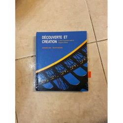 DECOUVERTE ET CREATION - LES BASES DU FRANCAIS MODERNE CINQUIÈME...