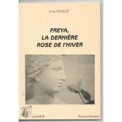 FREYA LA DERNIERE ROSE DE L'HIVER ROMAN D'AMOUR