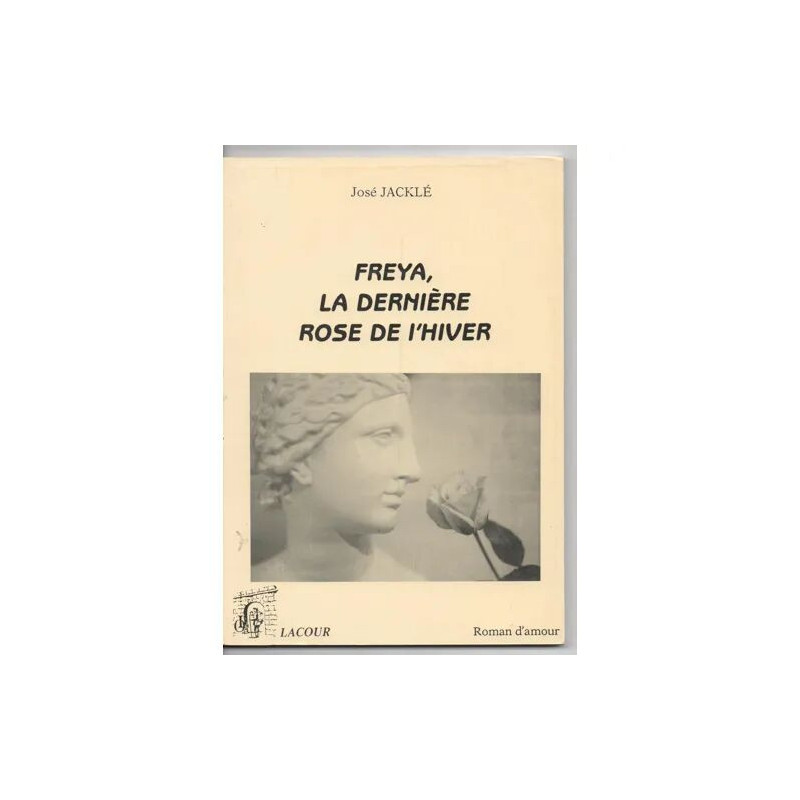 FREYA LA DERNIERE ROSE DE L'HIVER ROMAN D'AMOUR
