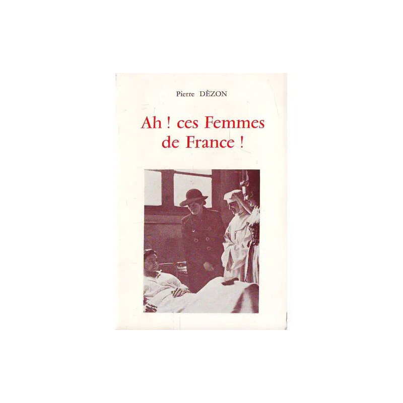 Ah! Ces Femmes De France! (Dédicacé par l'auteur)