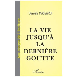 La Vie Jusqu'à Sa Dernière Goutte