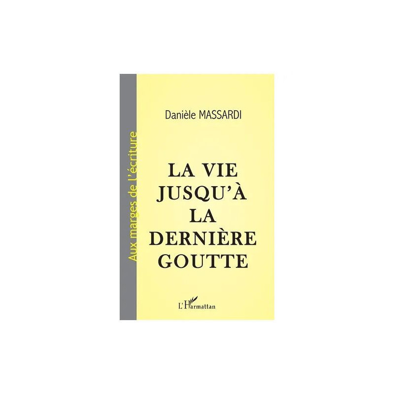 La Vie Jusqu'à Sa Dernière Goutte
