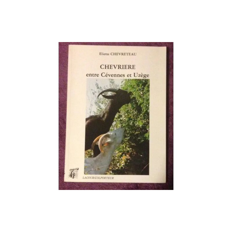 Chevrière entre Cévennes et Uzège - récit d'une passion