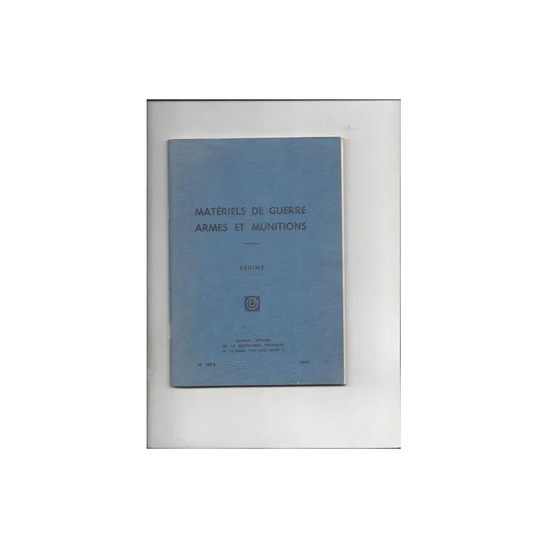 Materiels de Guerre Armes et Munitions Regime N°1074