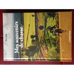 MES SOUVENIRS DE CHASSE LE CHASSEUR FRANCAIS