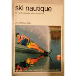 Ski nautique - de l'apprentissage à la compétition