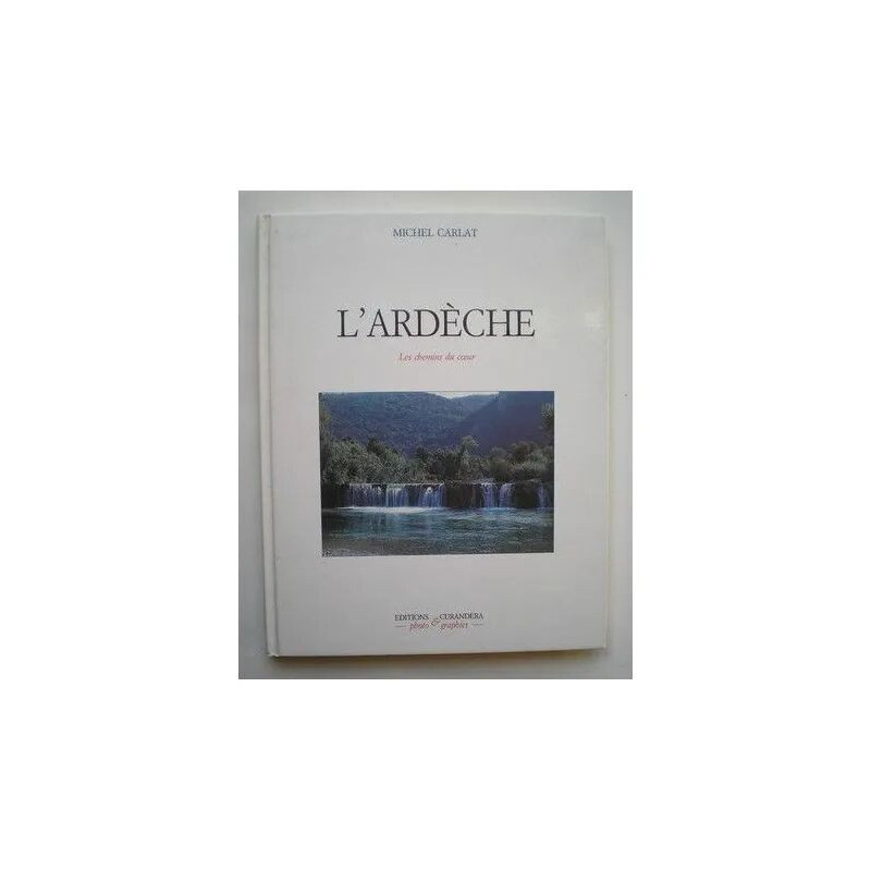 L'Ardèche Les chemins du coeur L'ardèche les Chemins Du Coeur