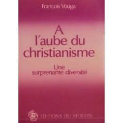 A L'aube du christianisme - une surprenante diversité
