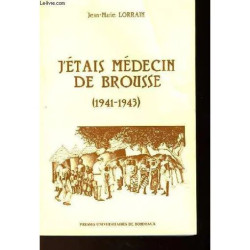 J'etais Medecin de Brousse 1941-1943