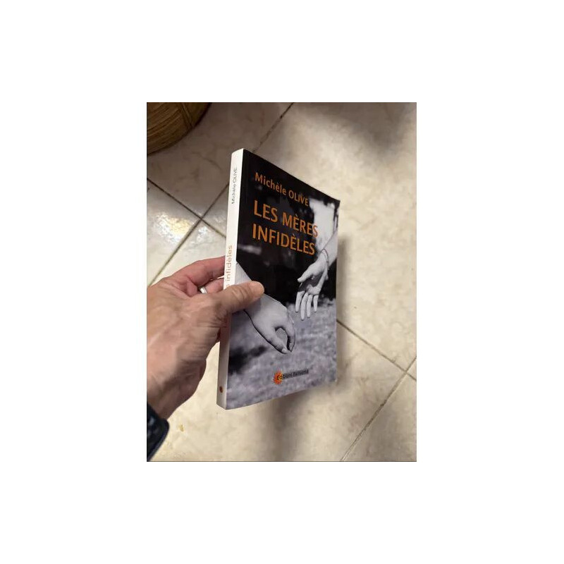 LES MERES INFIDELES PAR MICHELE OLIVE EDITIONS BELISEMA