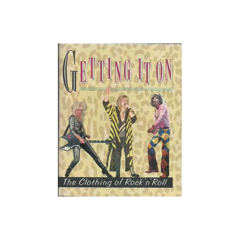 Getting It On : The Clothing Of Rock N Roll / By Mablen Jones ,...