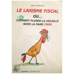 LE LAXISME FISCAL OU COMMENT PLUMER LA VOLAILLE SANS LA FAIRE CRIER