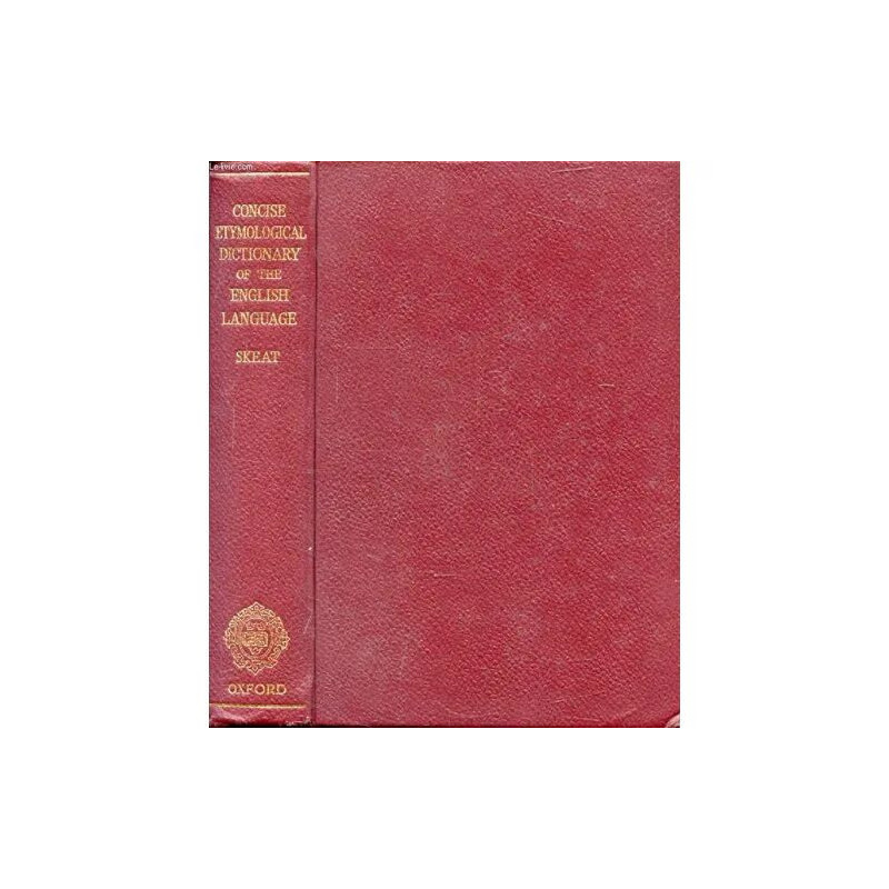 A CONCISE ETYMOLOGICAL DICTIONARY OF THE ENGLISH LANGUAGE