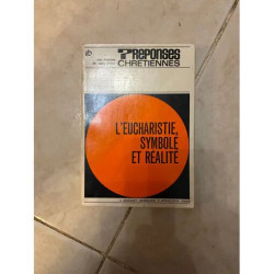 L'EUCHARISTIE SYMBOLE ET REALITE