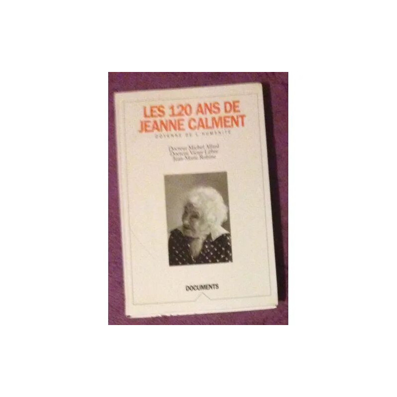 Les 120 Ans De Jeanne Calment