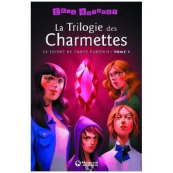 La Trilogie Des Charmettes - Tome 1 - Le Secret De Tante Eudoxie