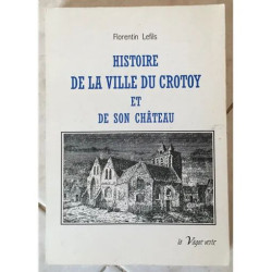 HISTOIRE DE LA VILLE DU CROTOY ET DE SON CHATEAU