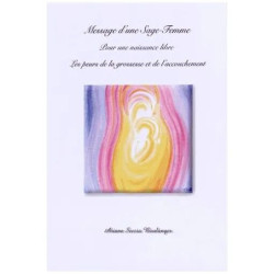 Message D'une Sage Femme Pour Une Naissance Libre - Les Peurs De...