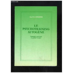 Le Psychotraining Autogène. Comment Retrouver Et Garder La Santé