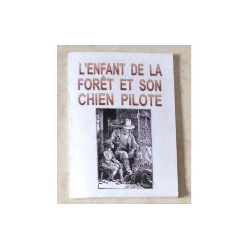 L'ENFANT DE LA FORET ET SON CHIEN PILOTE