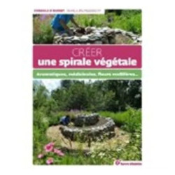 Créer Une Spirale Végétale - Aromatiques Médicinales Fleurs Mellifères