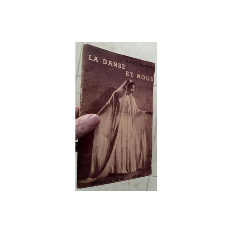 LA DANSE ET NOUS PAR RENEE FOATELLI EDITIONS SPES PARIS