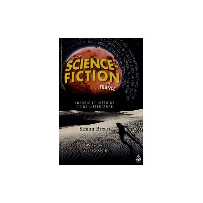 La Science-Fiction En France - Théorie Et Histoire D'une Littérature