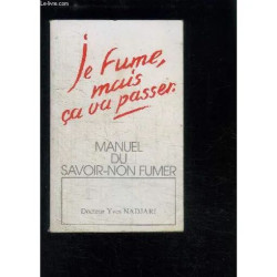 Je Fume Mais Ca Va Passer- Manuel Du Savoir-Non Fumer