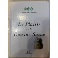 VORWERK LE PLAISIR DE LA CUISINE SAINE LE MEILLEUR POUR VOTRE...