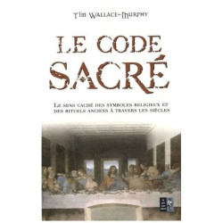 Le Code Sacré - Le Sens Caché Des Symboles Religieux Et Des...