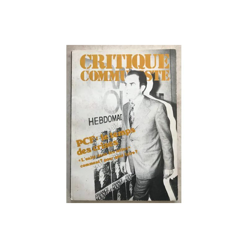 CRITIQUE COMMUNISTE PCF LE TEMPS DES CRISES L'UNITE DANS LES...