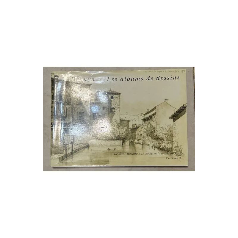 LES ALBUMS DE DESSIN PAR LEO DROUYN DE SAINT MACAIRE A LA REOLE ET...