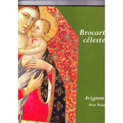 Brocarts célestes - exposition 14 juin-28 septembre 1997 Musée du...