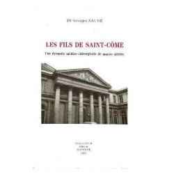 Les fils de saint-come une dynastie médico-chirurgicale de quatre...