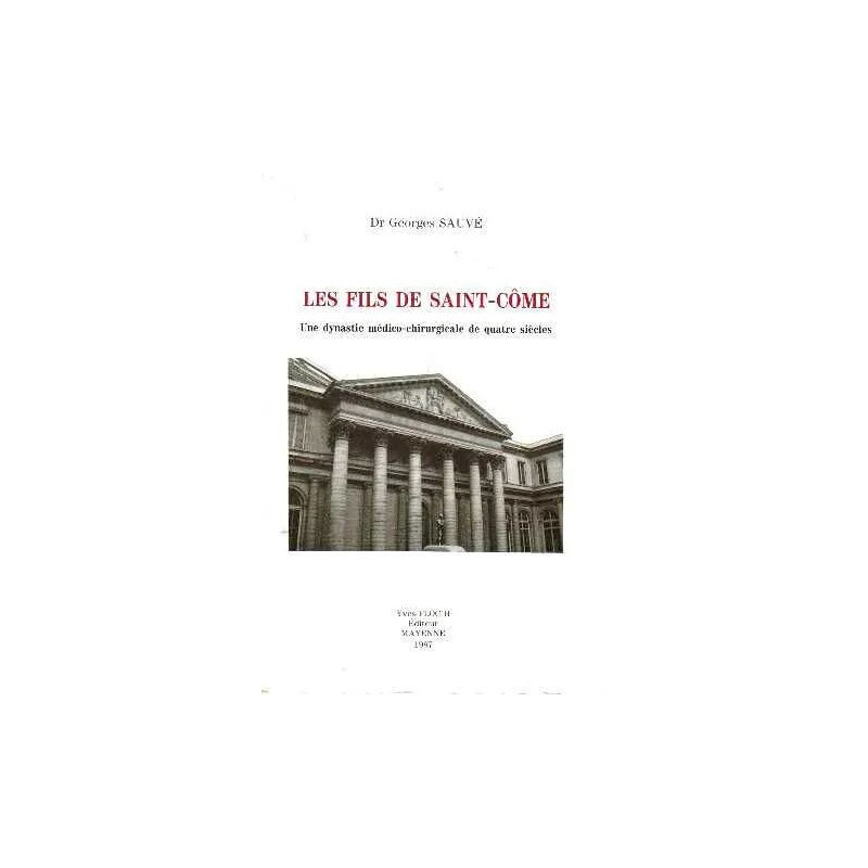 Les fils de saint-come une dynastie médico-chirurgicale de quatre...