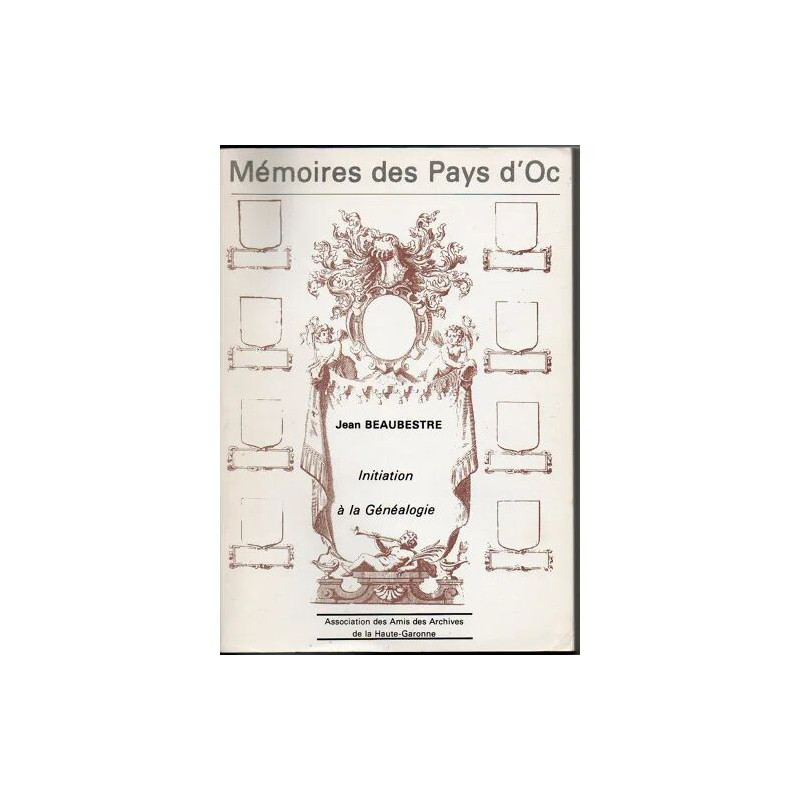 MEMOIRES DES PAYS D'OC INITIATION A LA GENEALOGIE
