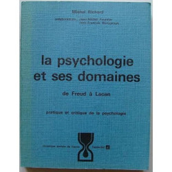La psychologie et ses domaines de Freud à Lacan Pratique et...