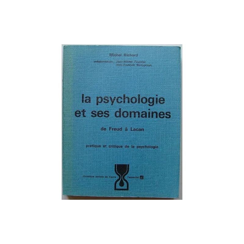 La psychologie et ses domaines de Freud à Lacan Pratique et...